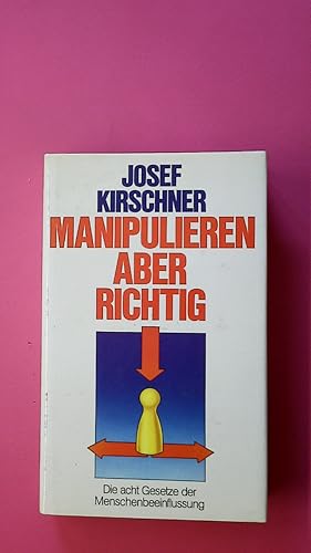 Bild des Verkufers fr MANIPULIEREN - ABER RICHTIG. die acht Gesetze der Menschenbeeinflussung zum Verkauf von HPI, Inhaber Uwe Hammermller