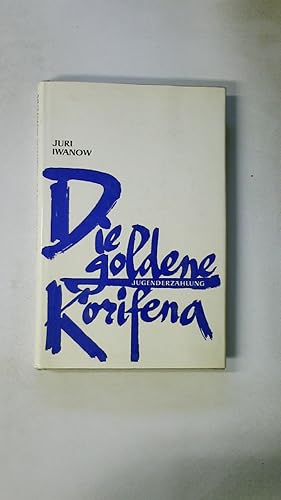 Bild des Verkufers fr DIE GOLDENE KORIFENA. Jugenderzhlung zum Verkauf von HPI, Inhaber Uwe Hammermller
