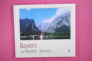 BAYERN LA BAVIÈRE BAVARIA. Texte in dtsch., engl. u. französ. Sprache