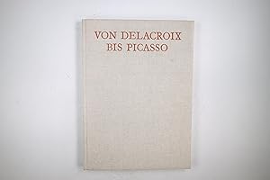 Seller image for VON DELACROIX BIS PICASSO. Zeichn. aus d. Sammlung d. Museums d. Bildenden Knste in Budapest for sale by HPI, Inhaber Uwe Hammermller