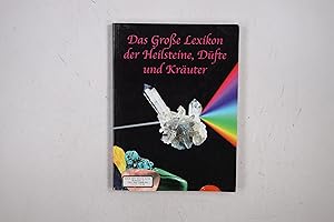 Bild des Verkufers fr DAS GROSSE LEXIKON DER HEILSTEINE, DFTE UND KRUTER. Methusalem, lebende Kristalle ; alternativ angewandte Heilkunst mit Steinen, Krutern und len zum Verkauf von HPI, Inhaber Uwe Hammermller