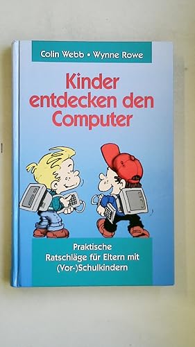 Bild des Verkufers fr KINDER ENTDECKEN DEN COMPUTER. praktische Ratschlge fr Eltern mit (Vor-)Schulkindern zum Verkauf von HPI, Inhaber Uwe Hammermller