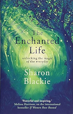 Seller image for The Enchanted Life: Unlocking the Magic of the Everyday for sale by WeBuyBooks