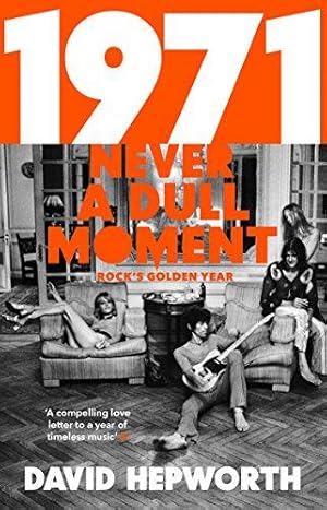 Imagen del vendedor de 1971 - Never a Dull Moment: Rock's Golden Year a la venta por WeBuyBooks