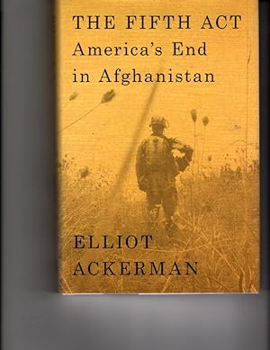 Seller image for The Fifth Act: America's End in Afghanistan for sale by Orca Knowledge Systems, Inc.