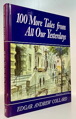 100 More Tales from All Our Yesterdays