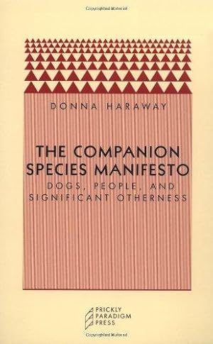 Seller image for The Companion Species Manifesto    Dogs, People & Significant Otherness: Dogs, People, and Significant Otherness (Paradigm) for sale by WeBuyBooks