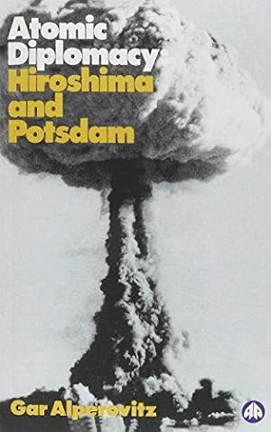 Seller image for ATOMIC DIPLOMACY: Hiroshima And Potsdam for sale by WeBuyBooks