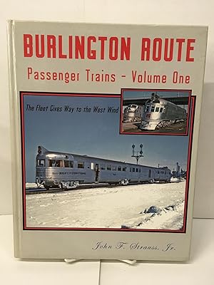 Bild des Verkufers fr Burlington Route Passenger Trains, Vol. 1: The Fleet Gives Way to the West Wind zum Verkauf von Chamblin Bookmine