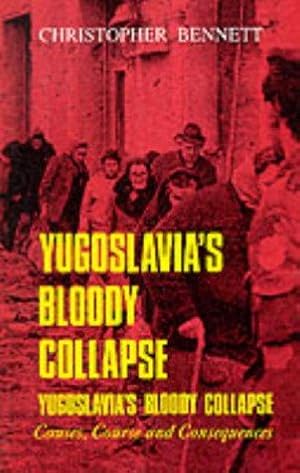 Bild des Verkufers fr Yugoslavia's Bloody Collapse zum Verkauf von WeBuyBooks