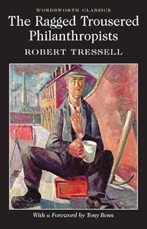 Image du vendeur pour The Ragged Trousered Philanthropists (Wordsworth Classics) mis en vente par WeBuyBooks