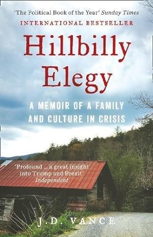 Imagen del vendedor de HILLBILLY ELEGY: A Memoir of a Family and Culture in Crisis: The International Bestselling Memoir Coming Soon as a Netflix Major Motion Picture starring Amy Adams and Glenn Close a la venta por WeBuyBooks 2