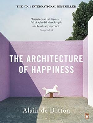 Imagen del vendedor de The Architecture of Happiness a la venta por WeBuyBooks 2