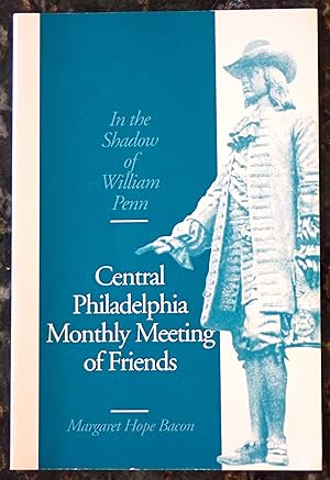 Seller image for In the Shadow of William Penn: Central Philadelphia Monthly Meeting of Friends for sale by Raritan River Books