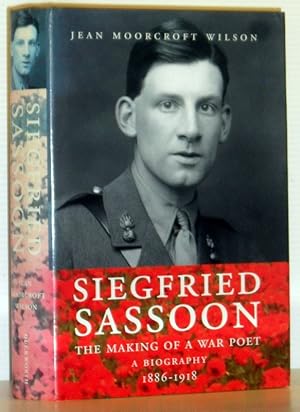 Siegfried Sassoon - The Making of a War Poet - A Biography (1886-1918)
