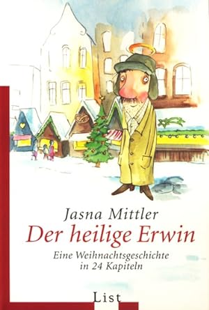 Der heilige Erwin : Eine Weihnachtsgeschichte in 24 Kapiteln.