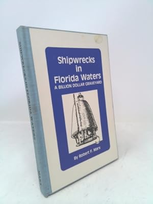 Seller image for Shipwrecks in Florida Waters: A Billion Dollar Graveyard for sale by ThriftBooksVintage