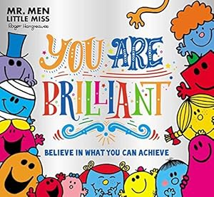 Seller image for Mr. Men Little Miss: You are Brilliant: The perfect book to give children confidence to become brave, kind and happy adults for sale by WeBuyBooks