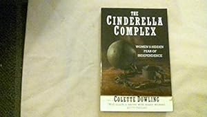 Image du vendeur pour The Cinderella Complex: Women's Hidden Fear of Independence mis en vente par WeBuyBooks 2