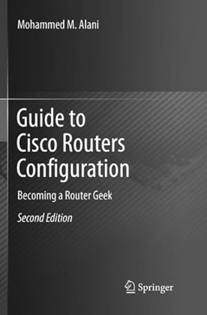 Seller image for Guide to Cisco Routers Configuration : Becoming a Router Geek for sale by GreatBookPrices