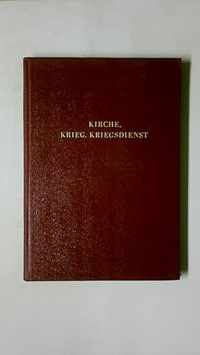 Imagen del vendedor de KIRCHE, KRIEG, KRIEGSDIENST. Die Wissenschaft zu d. aktuellen Problem in d. ganzen Welt a la venta por Butterfly Books GmbH & Co. KG