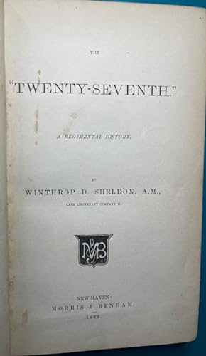 THE "TWENTY-SEVENTH", A Regimental History (27th Conn Inf)
