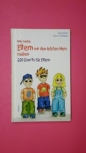 Seller image for WIE MEINE ELTERN MIR DEN LETZTEN NERV RAUBEN. 220 don ts fr Eltern for sale by Butterfly Books GmbH & Co. KG