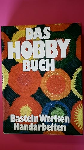Seller image for DAS HOBBYBUCH BASTELN, WERKEN, HANDARBEITEN. for sale by Butterfly Books GmbH & Co. KG