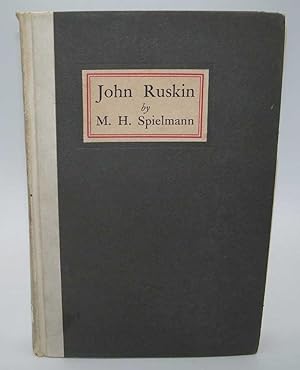 Seller image for John Ruskin: A Sketch of His Life, His Work, and His Opinions with Personal Reminiscences for sale by Easy Chair Books