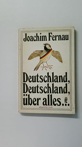 Bild des Verkufers fr DEUTSCHLAND, DEUTSCHLAND BER ALLES . von Anfang bis Ende zum Verkauf von Butterfly Books GmbH & Co. KG