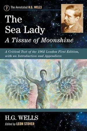 Image du vendeur pour Sea Lady : A Tissue of Moonshine - a Critical Text of the 1902 London First Edition, With an Introduction and Appendices mis en vente par GreatBookPrices