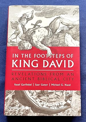 Seller image for IN THE FOOTSTEPS OF KING DAVID; Revelations from an Ancient Biblical City / Scientific Editor Dr. Eyal Meiron for sale by Borg Antiquarian