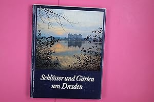 SCHLÖSSER UND GÄRTEN UM DRESDEN.