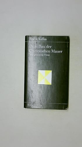 Immagine del venditore per BEIM BAU DER CHINESISCHEN MAUER. ungedruckte Erzhlungen und Prosa aus dem Nachlass venduto da Butterfly Books GmbH & Co. KG