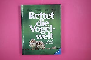 Bild des Verkufers fr RETTET DIE VOGELWELT. d. Buch zur Weltaktion Save the birds ; e. Pro-Natur-Buch zum Verkauf von Butterfly Books GmbH & Co. KG