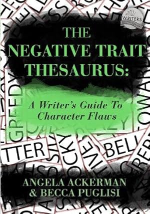 Bild des Verkufers fr The Negative Trait Thesaurus: A Writer's Guide to Character Flaws: 2 (Writers Helping Writers Series) zum Verkauf von WeBuyBooks