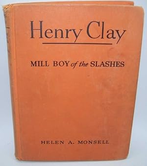 Imagen del vendedor de Henry Clay, Mill Boy of the Slashes (Childhood of Famous Americans Series) a la venta por Easy Chair Books