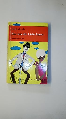 Bild des Verkufers fr NUR WER DIE LIEBE KENNT . Der verliebte Naive zum Verkauf von Butterfly Books GmbH & Co. KG