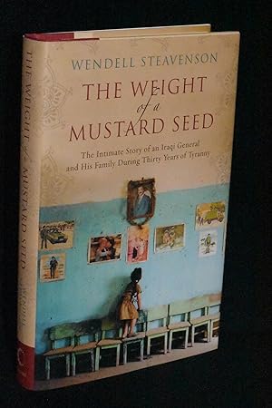 Seller image for The Weight of a Mustard Seed: The Intimate Story of an Iraqi General and His Family During Thirty Years of Tyranny for sale by Books by White/Walnut Valley Books