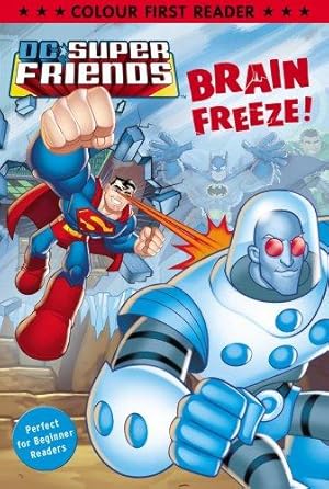 Imagen del vendedor de DC Super Friends: Brain Freeze!: Colour First Reader a la venta por WeBuyBooks
