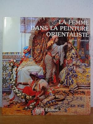 Seller image for La femme dans la peinture orientaliste (collection "Les Orientalistes" volume 3) for sale by Antiquariat Weber