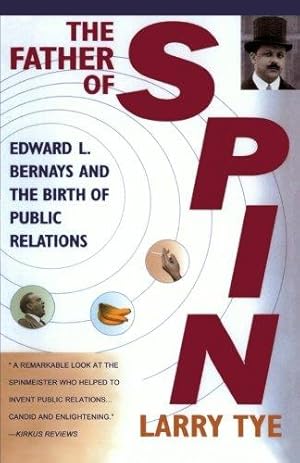 Immagine del venditore per The Father of Spin: Edward L.Bernays and the Birth of Public Relations venduto da WeBuyBooks