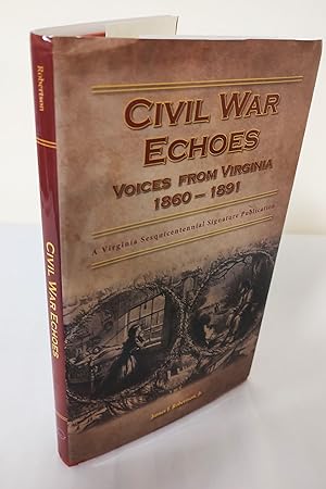 Civil War Echoes; voices from Virginia, 1860-1891
