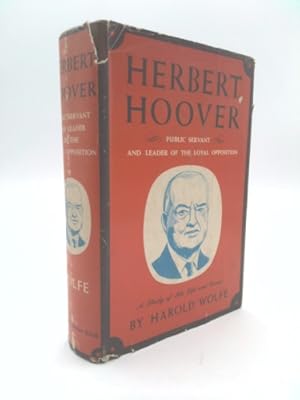 Image du vendeur pour Herbert Hoover Public Servent and Leader of the Loyal Opposition mis en vente par ThriftBooksVintage