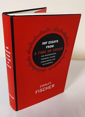 IMF Essays from a Time of Crisis; the international financial system, stabilization, and development