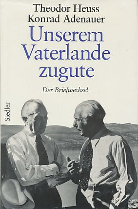 Bild des Verkufers fr Unserem Vaterlande zugute. Der Briefwechsel 1948 - 1963. zum Verkauf von Fundus-Online GbR Borkert Schwarz Zerfa