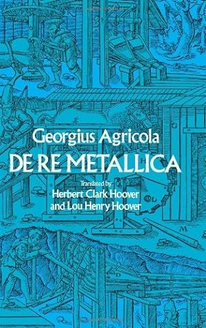 Bild des Verkufers fr De Re Metallica (Dover Earth Science) zum Verkauf von WeBuyBooks