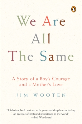 Image du vendeur pour We Are All the Same: A Story of a Boy's Courage and a Mother's Love (Paperback or Softback) mis en vente par BargainBookStores