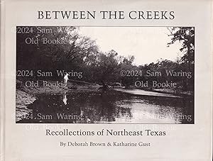 Between the creeks : recollections of northeast Texas