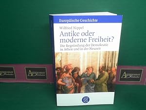 Bild des Verkufers fr Antike oder moderne Freiheit. Die Begrndung der Demokratie in Athen und in der Neuzeit. (= Europische Geschichte). zum Verkauf von Antiquariat Deinbacher